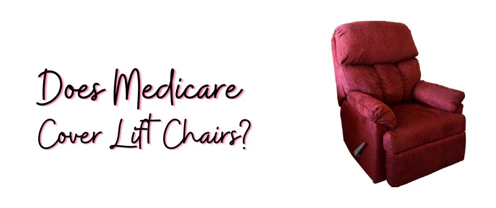 Does Medicare Cover Lift Chairs