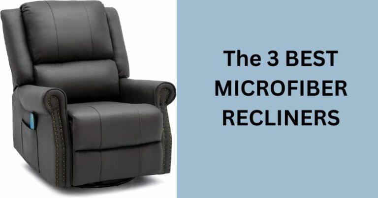 The 3 Best Microfiber Recliners [UNDER $400]