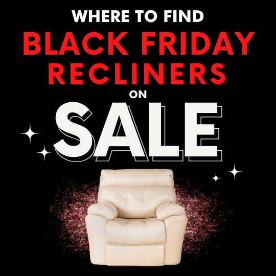 Where to Find Black Friday Recliner Deals