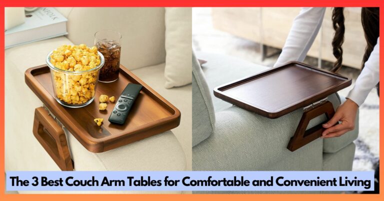 The 3 Best Couch Arm Tables